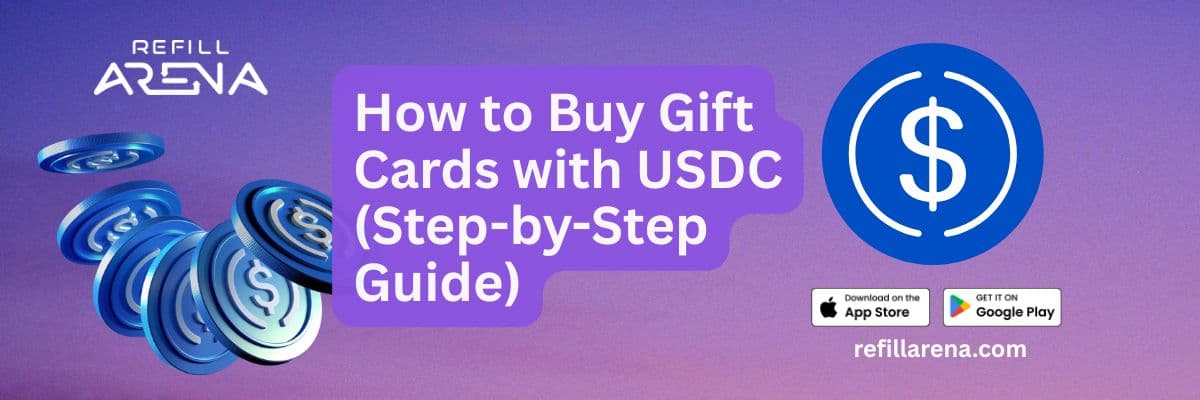 How to Buy Gift Cards with USDC: Step-by-Step Guide (2026) | Refillarena cover image